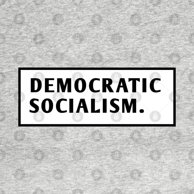 Democratic Socialism by BlackMeme94